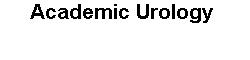 Academic Urology May