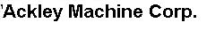 Ackley Machine Corp.