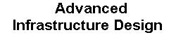 Advanced Infrastructure Design