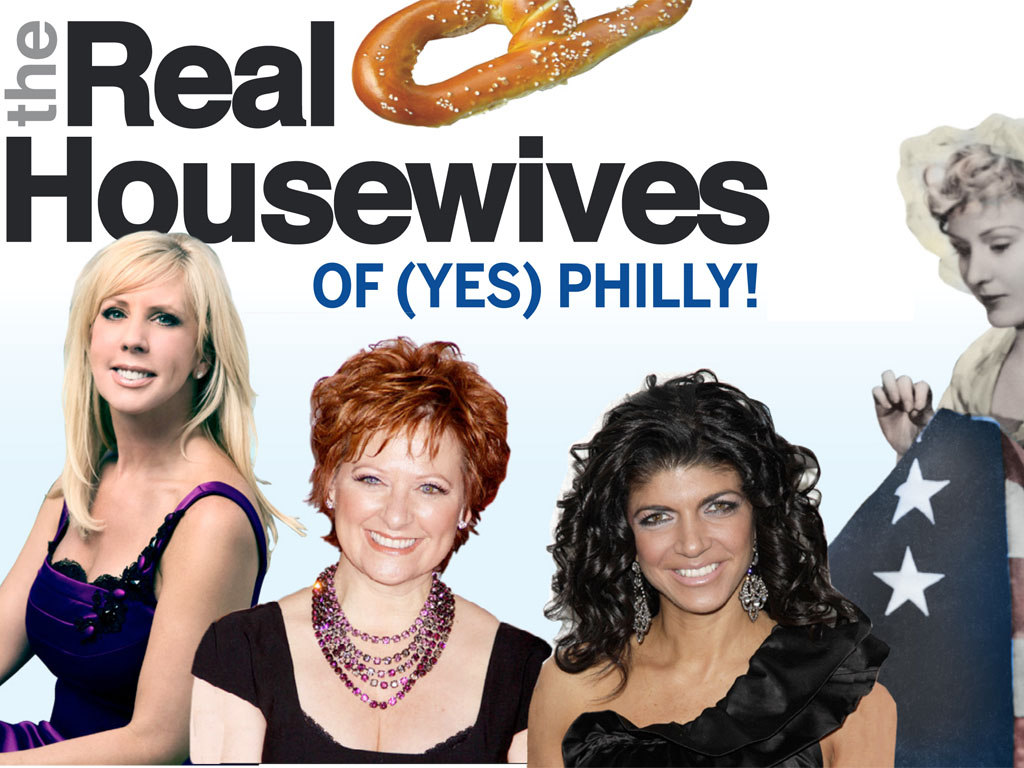 For real! Philly could get its own Real Housewives show