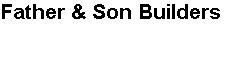 Father and Son Builders