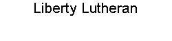 Liberty Lutheran