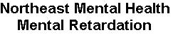 Northeast Mental Health Mental Retardation May 1