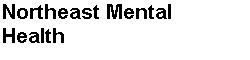 Northeast Mental Health Mental Retardation