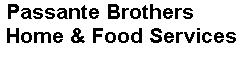Passante Brotehrs Home and Food Services