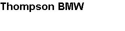 Thompson BMW